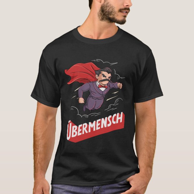 Nietzsche Übermensch för en filosofi Student T Shirt (Framsida)