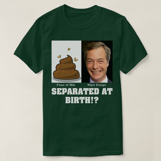Nigel Farage skit samma från födseln? T Shirt (Design framsida)