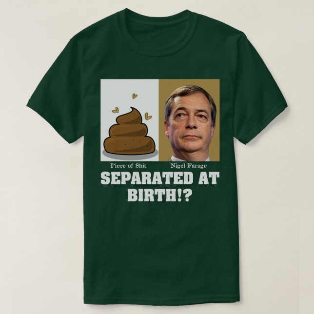 Nigel Farage Stycke Skit Separeras Vid Födelsen? T Shirt (Design framsida)