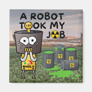 Nigel Robot tog mitt jobb Magnet