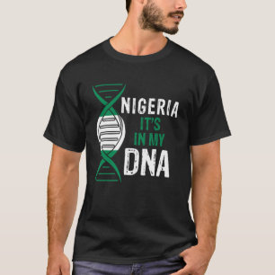 Nigeria Det är i min DNA-stolpe Nigerias Flagga T Shirt