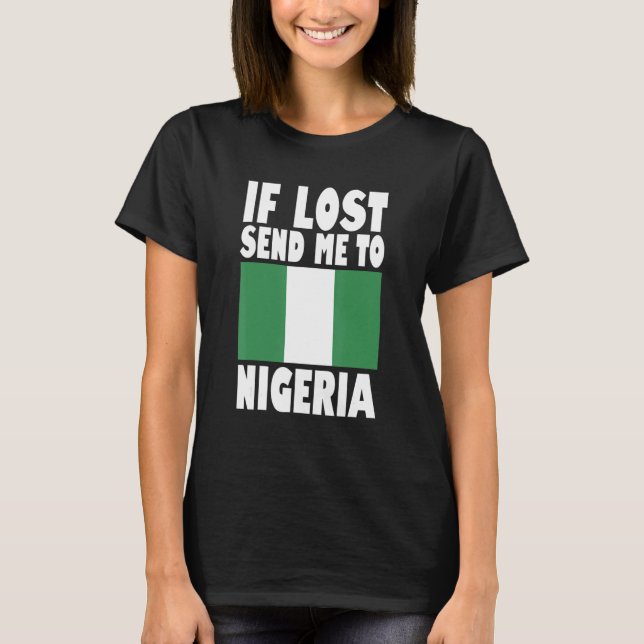 Nigeria Flag Design  If lost send me to Nigeria T Shirt (Framsida)