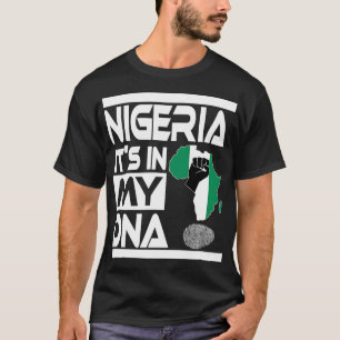 Nigeria ligger i min DNA nigerianska Flagga Afrika T Shirt