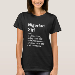 NIGERIAN GIRL NIGERIA Gift Funny Land Home Root T Shirt