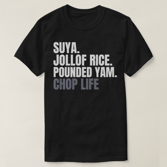 Nigerian Suya Jollof Ris Pounds Yam Chop Life Pu T Shirt (Design framsida)