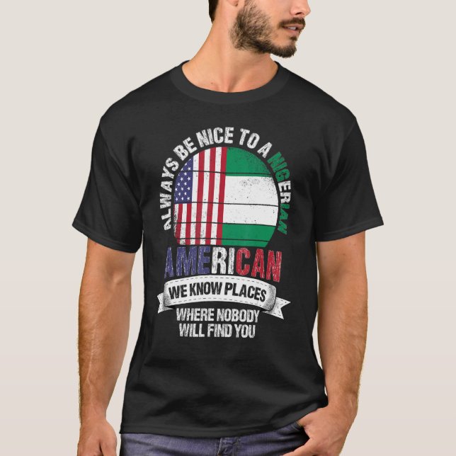 Nigerianska amerikanska Vi vet Ställen var Nigeria T Shirt (Framsida)