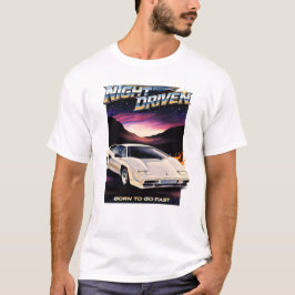 Night Driver – Born to Go Fast 80s Neon Supercar D T Shirt