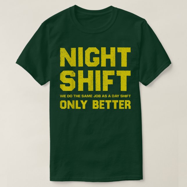 Night Shift Appreciation Motivational Quote for Ma T Shirt (Design framsida)