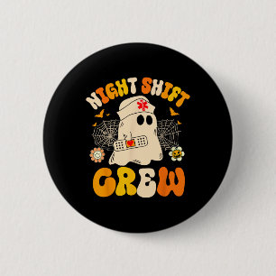 Night Shift Crew Ghost Halloween Nurse Funny Knapp
