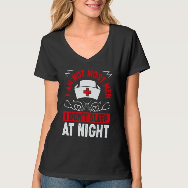 Night Shift Nurse I am not most men Overnight Nurs T Shirt (Framsida)