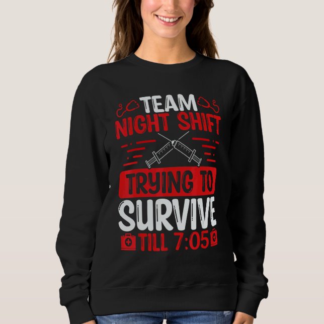 Night Shift Nurse Survive till 705 Team Night Shif T Shirt (Framsida)