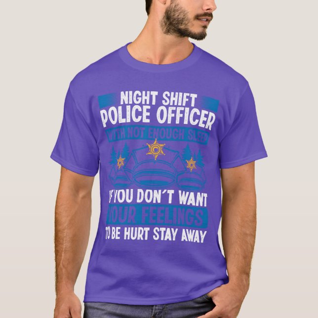 Night Shift Policeman Hat Car Police Officer gift T Shirt (Framsida)
