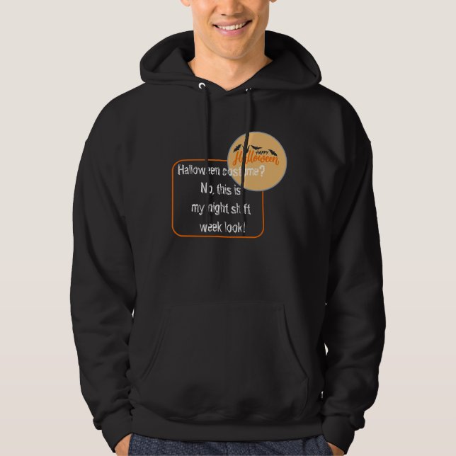 "Night Shift Week look", Funny Halloween Costume Hoodie (Framsida)
