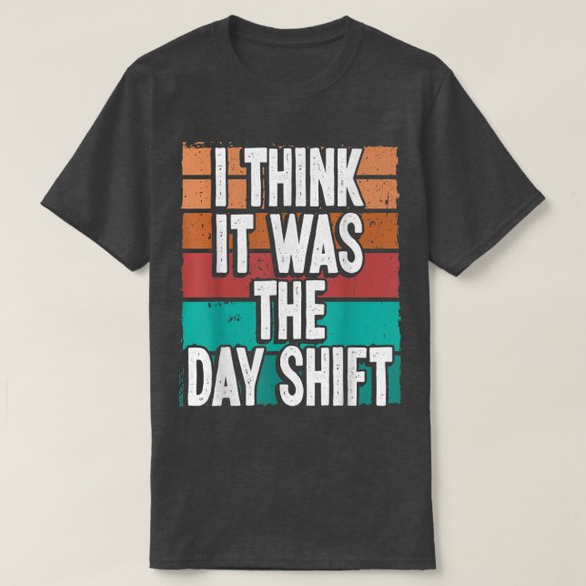 Night Shift Worker Blame Day Shift Funny Overnight T Shirt (Design framsida)