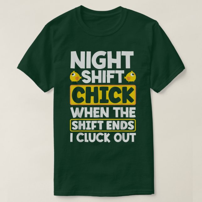 Night Shift Worker Overnight Shift When The Shift  T Shirt (Design framsida)