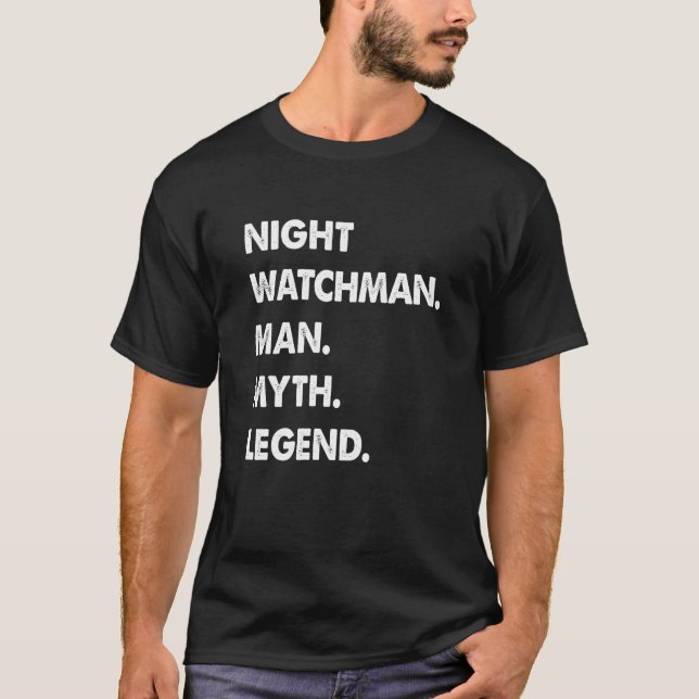 Night Watchman Man Myth Legend T Shirt (Framsida)