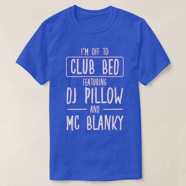 Nightlife Bed Disco For A Party Lover367 T Shirt (Design framsida)
