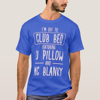 Nightlife Bed Disco For A Party Lover367 T Shirt
