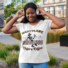 Nightmare before Coffee - Funny Caffeine Älskare T Shirt