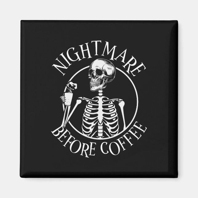 Nightmare before Coffee Halloween Skeleton Holding Magnet (Framsidan)