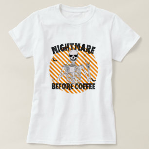 Nightmare before Coffee Skeleton Drinking Hallowee T Shirt