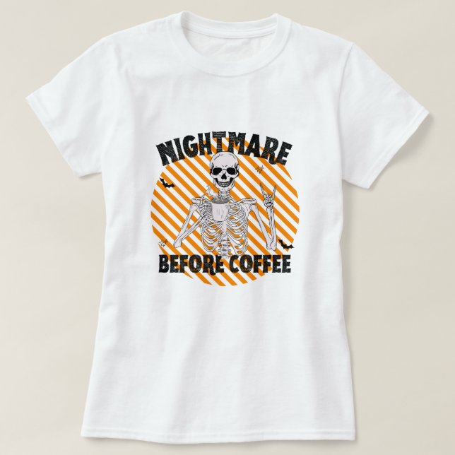 Nightmare before Coffee Skeleton Drinking Hallowee T Shirt (Design framsida)