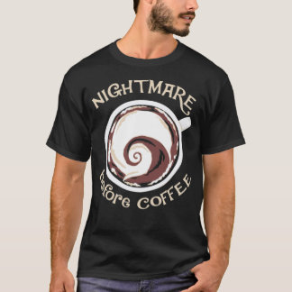 Nightmare före kaffe, lustigt kaffe och dryck t shirt
