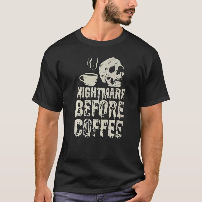 Nightmare Före kaffe Skeleton & Mugg Halloween C T Shirt (Framsida)