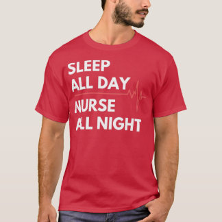 Nightshift Sjuse Sov hela dagen Sjuk hela natten T Shirt