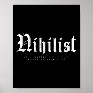 Nihilist-definitionen skulle vara meningslös filos poster