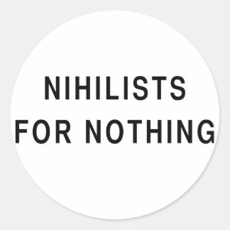 Nihilist för ingenting runt klistermärke