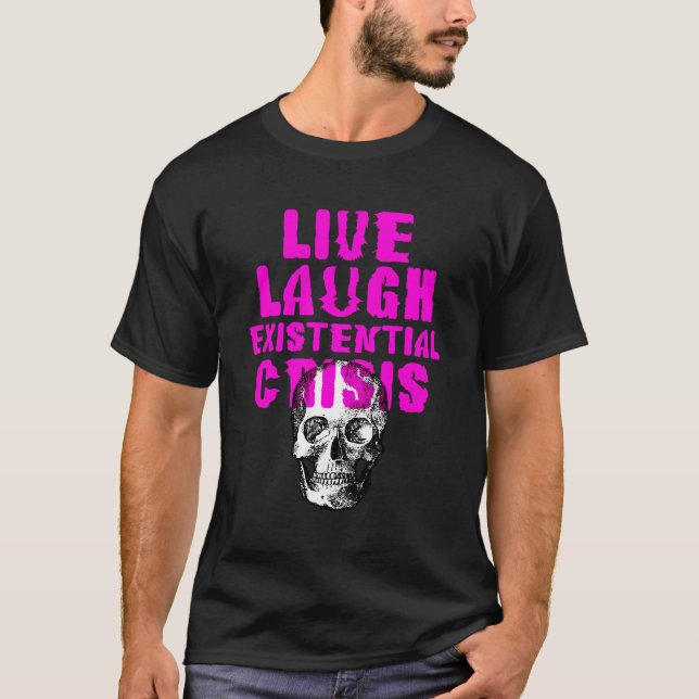 Nihilist Live Laugh Existential Crisis Skull Funny T Shirt (Framsida)