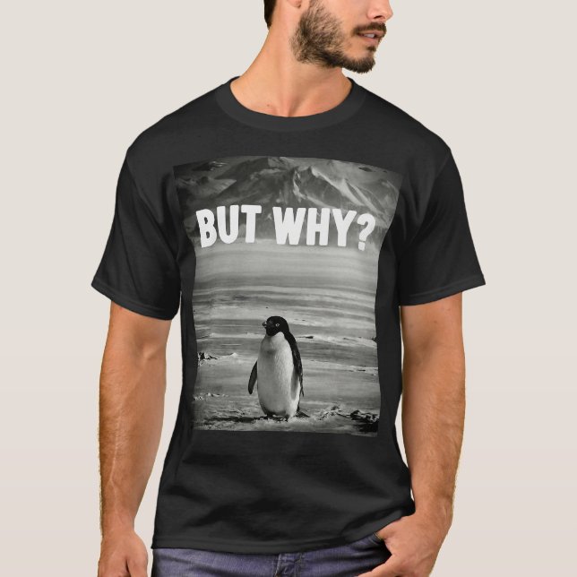 Nihilistisk pingvin men varför ren grafik meme t shirt (Framsida)