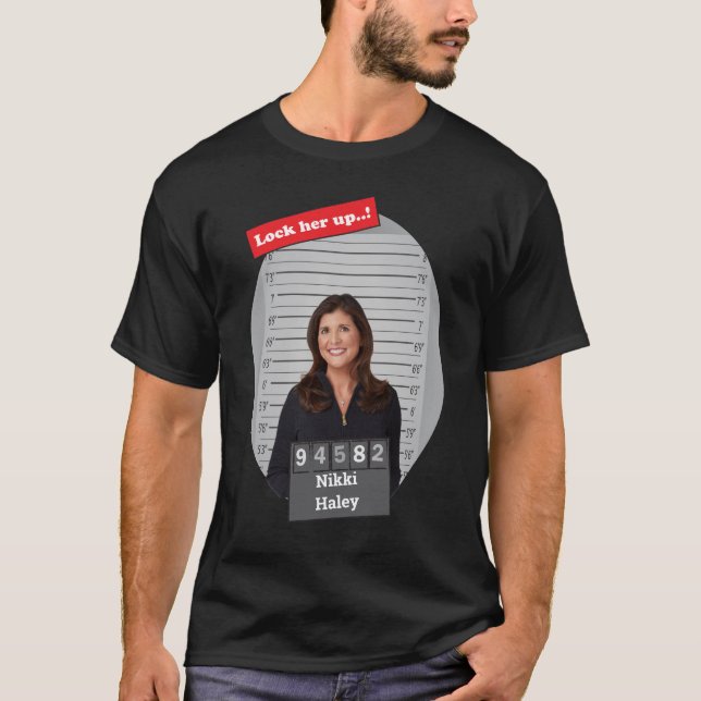 Nikki Haley Funny Mugshot låste upp honom T Shirt (Framsida)