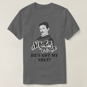 Nikola Tesla Har My Volt T Shirt