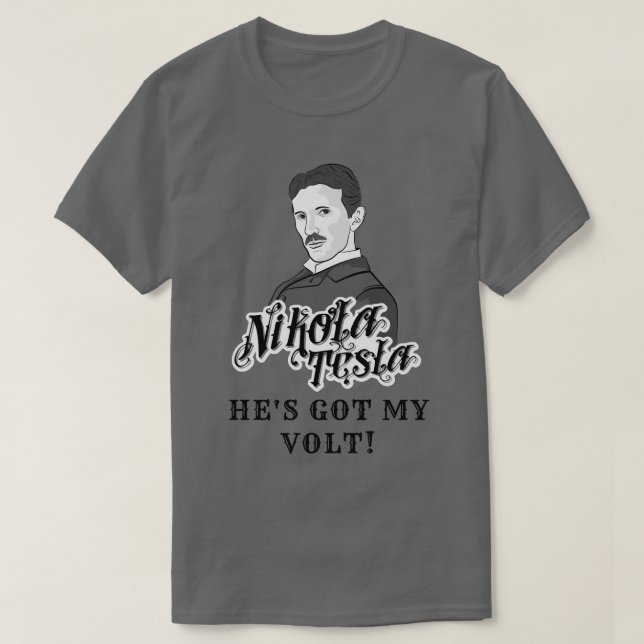 Nikola Tesla Har My Volt T Shirt (Design framsida)