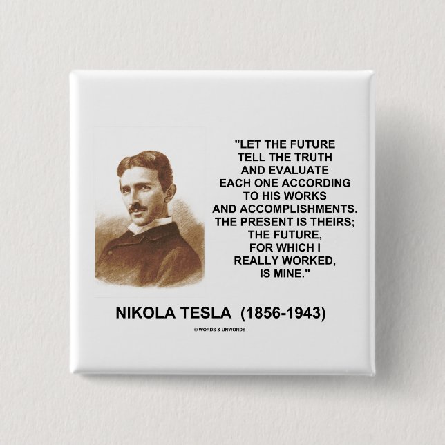 Nikola Tesla, låt framtiden säga sanningen Knapp (Framsida)