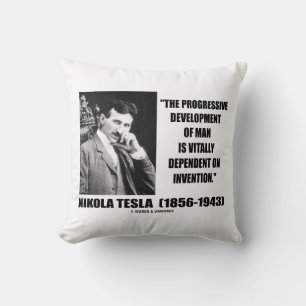 Nikola Tesla Progressive Development of Man Quote Kudde