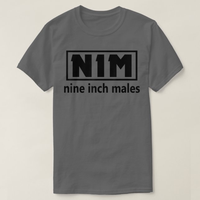 Nim Nine Inch Males Funny Manar T Shirt (Design framsida)