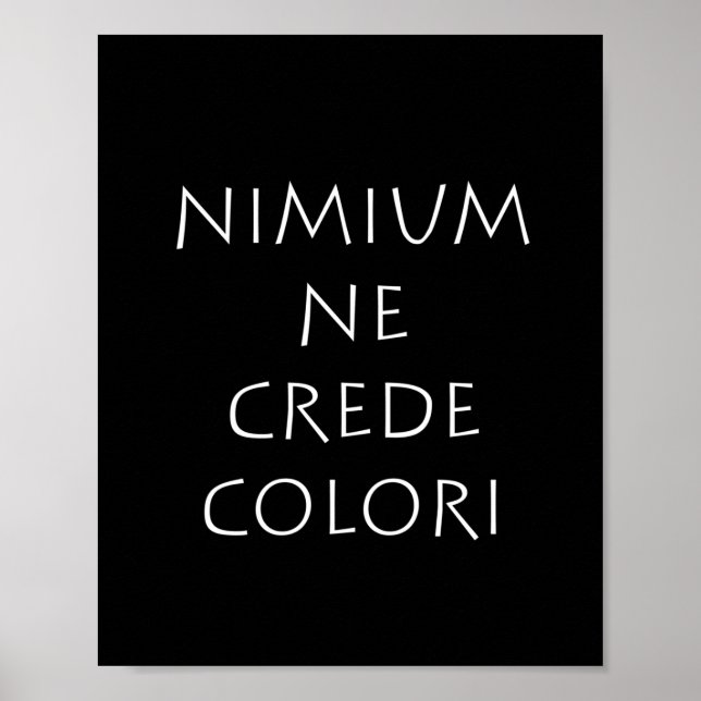 Nimium ne crede colori poster (Framsidan)