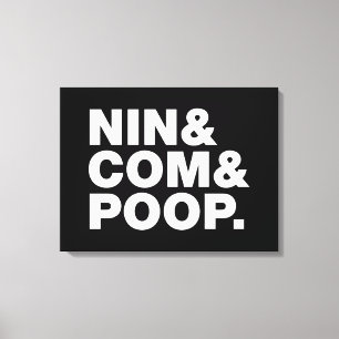 NIN & COM & POOP. CANVASTRYCK