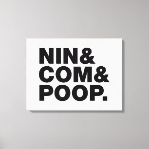 NIN & COM & POOP. CANVASTRYCK