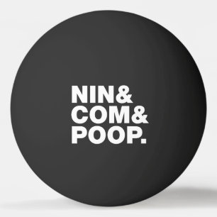 NIN & COM & POOP. Pingisboll