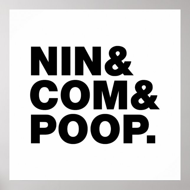 NIN & COM & POOP. POSTER (Framsidan)