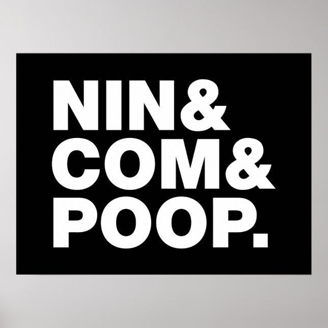 NIN & COM & POOP. POSTER (Framsidan)