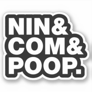 NIN & COM & POOP. STICKER KLISTERMÄRKEN