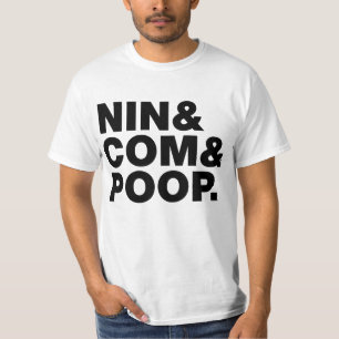 NIN & COM & POOP. T SHIRT
