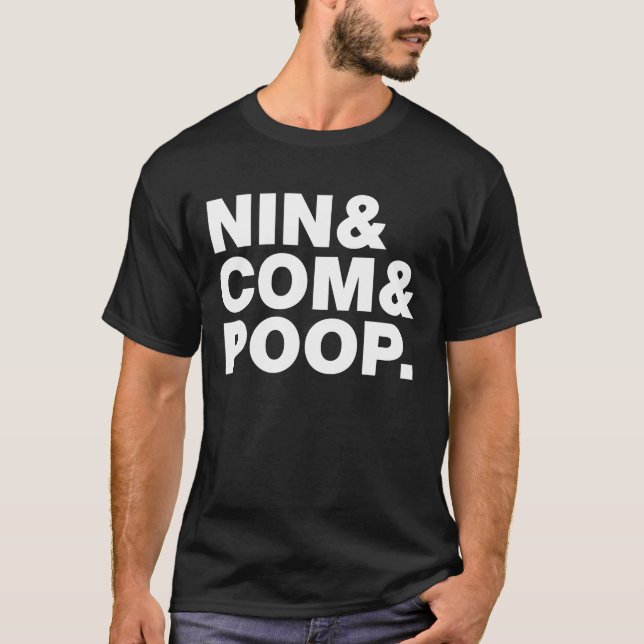 NIN & COM & POOP. T SHIRT (Framsida)