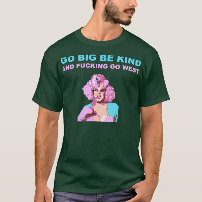 Nina Väster Drag Queen Merch Tee Shirt Go Big Be (Framsida)