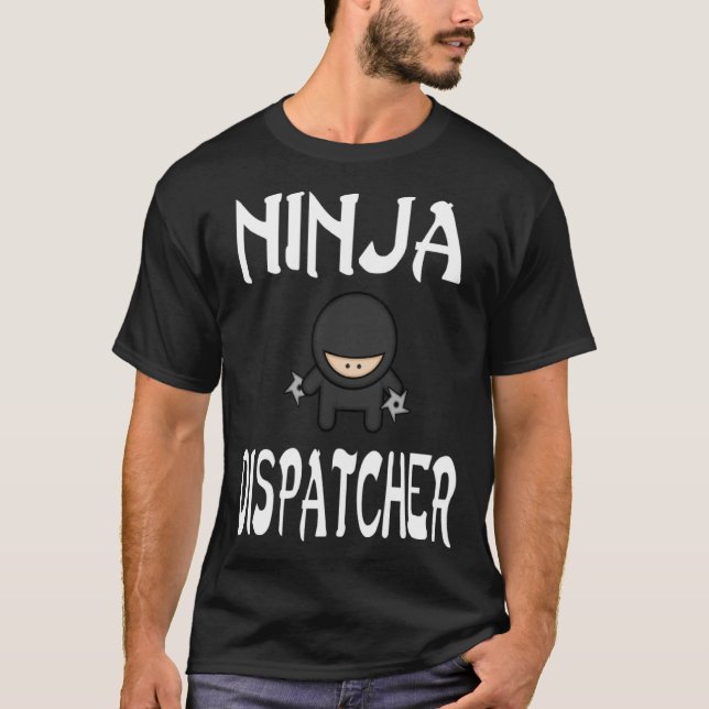 Ninja DISPATCHER  for DISPATCHERS T Shirt (Framsida)